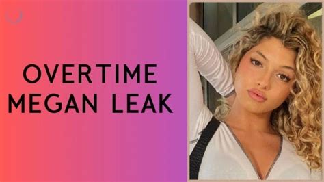 overtime meagan leak|The Overtime Megan Leaks Controversy: An In